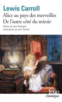 Les aventures d'Alice au pays des merveilles. Ce qu'Alice trouva de l'autre côté du miroir