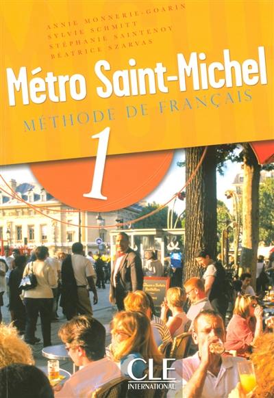 Métro Saint-Michel 1 : méthode de français