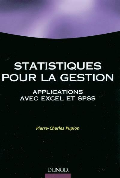 Statistiques pour la gestion : applications Excel et SPSS