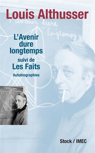 L'avenir dure longtemps. Les faits : autobiographies