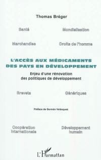 L'accès aux médicaments des pays en développement : enjeu d'une rénovation des politiques de développement