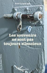 Les souvenirs ne sont pas toujours silencieux