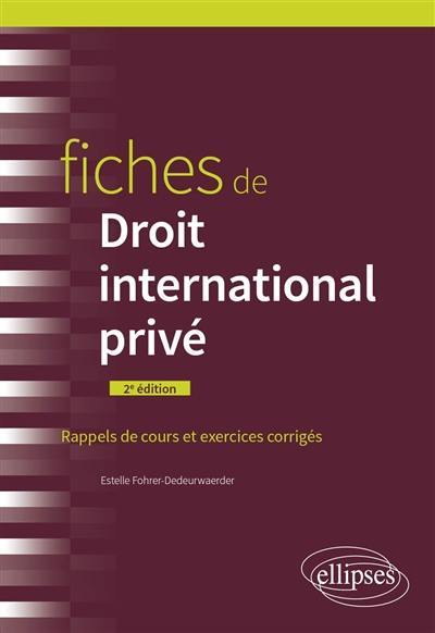 Fiches de droit international privé : rappels de cours et exercices corrigés