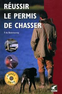 Réussir le permis de chasser : année 2010