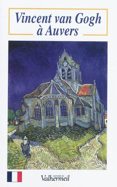 Vincent Van Gogh à Auvers