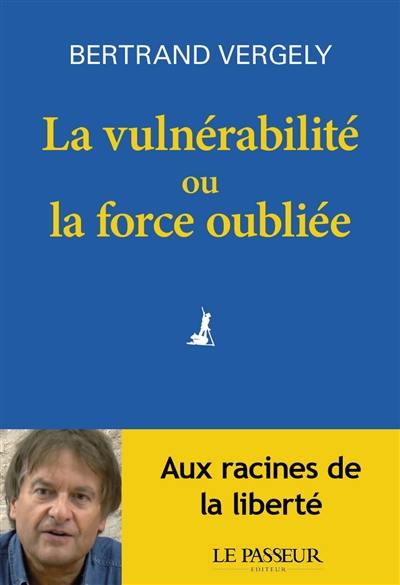 La vulnérabilité ou La force oubliée