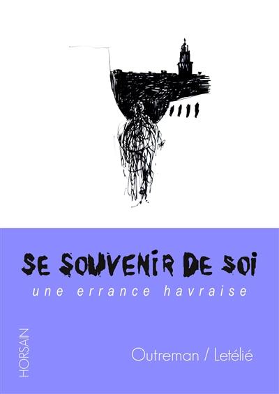 Se souvenir de soi : une errance havraise