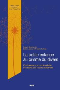 La petite enfance au prisme du divers : plurilinguisme et multimodalité en crèche et à l'école maternelle