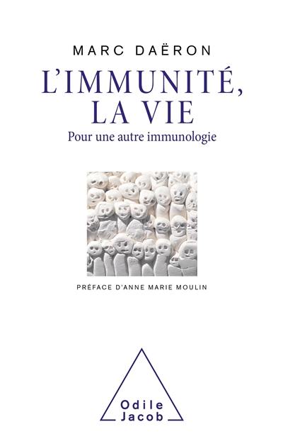 L'immunité, la vie : pour une autre immunologie