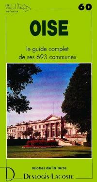 Oise : histoire, géographie, nature, arts