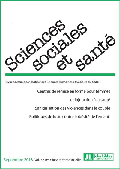 Sciences sociales et santé, n° 3 (2018). Centre de remise en forme pour femmes et injonction à la santé. Sanitarisation des violences dans le couple. Politiques de lutte contre l'obésité de l'enfant