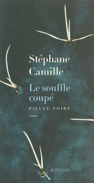 Le souffle coupé : pilule noire