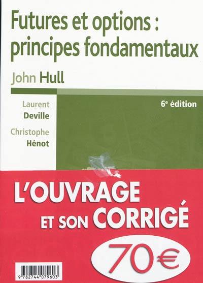 Futures et options : principes fondamentaux. Futures et options : principes fondamentaux : corrigés des exercices