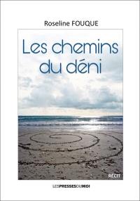 Les chemins du déni : la marcheuse des étoiles : récit