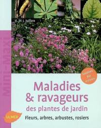 Maladies & ravageurs des plantes de jardin : fleurs, arbres, arbustes, rosiers