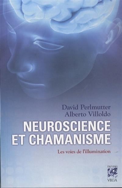 Neuroscience et chamanisme : les voies de l'illumination