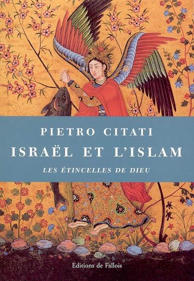 Israël et l'islam : les étincelles de Dieu