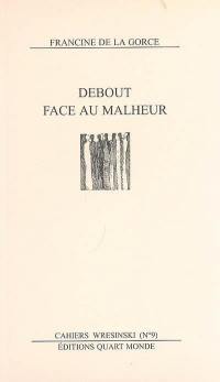 Debout face au malheur