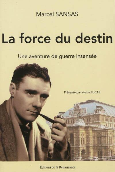 La force du destin : une aventure de guerre insensée