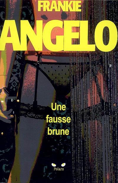 Frankie Angelo : une fausse brune