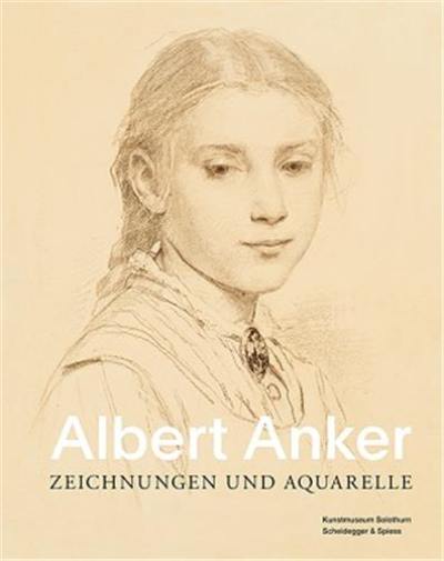 Albert Anker Zeichnungen und Aquarelle