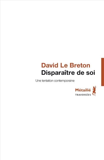 Disparaître de soi : une tentation contemporaine