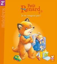 Petit Renard. Je ne rangerai pas !