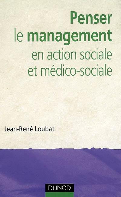 Penser le management en action sociale et médico-sociale