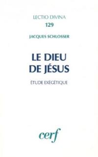 Le Dieu de Jésus : étude exégétique