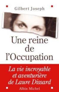 Une reine de l'Occupation : la vie incroyable et aventurière de Laure Dissard