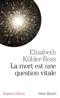 La mort est une question vitale : l'accompagnement des mourants pour changer la vie