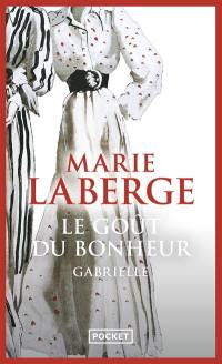 Le goût du bonheur. Vol. 1. Gabrielle