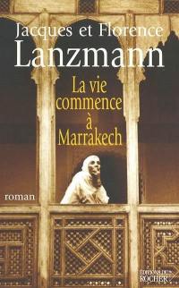 La vie commence à Marrakech