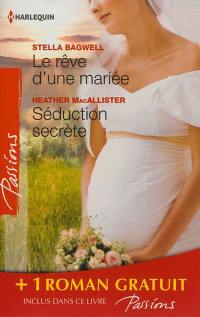 Le rêve d'une mariée. Séduction secrète. Si longtemps loin de toi