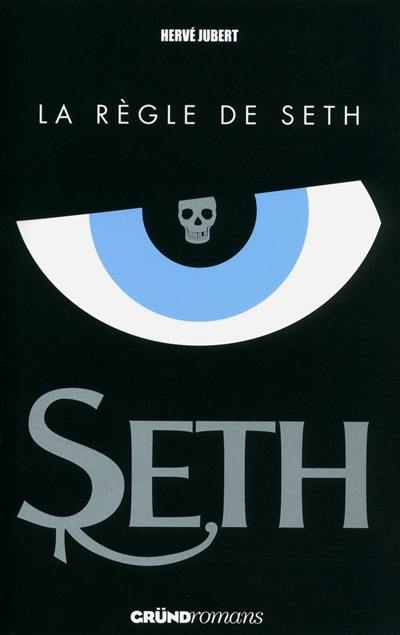 Seth. Vol. 1. La règle de Seth