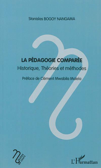 La pédagogie comparée : historique, théories et méthodes