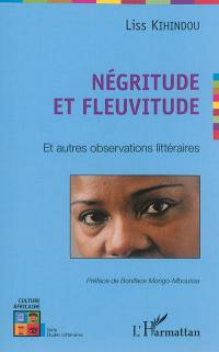 Négritude et fleuvitude : et autres observations littéraires