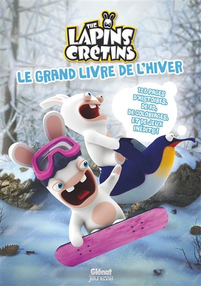 The lapins crétins : le grand livre de l'hiver