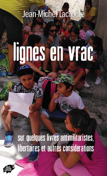 Lignes en vrac : sur quelques livres antimilitaristes, libertaires et autres considérations