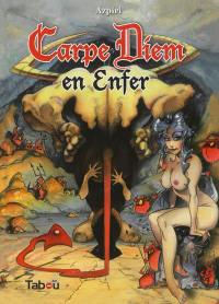 Carpe Diem en enfer