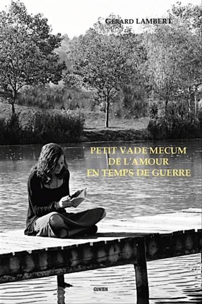 Petit vade-mecum de l'amour en temps de guerre