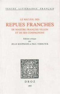 Le recueil des repues franches de maistre François Villon et de ses compagnons