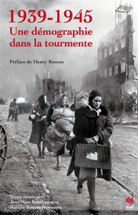 1939-1945, une démographie dans la tourmente