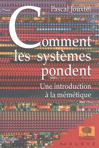 Comment les systèmes pondent : une introduction à la mémétique