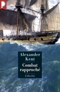 Une aventure de Richard Bolitho. Combat rapproché