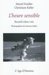 L'heure sensible : recueil à deux voix