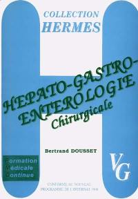 Hépato-gastro-entérologie chirurgicale