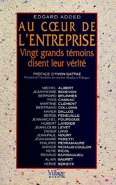 Au coeur de l'entreprise : vingt grands témoins disent leur vérité