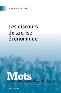 Mots : les langages du politique, n° 115. Les discours de la crise économique