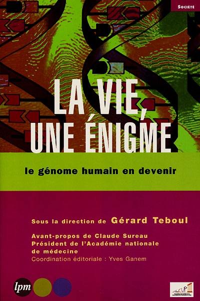 La vie, une énigme : le génome humain en devenir